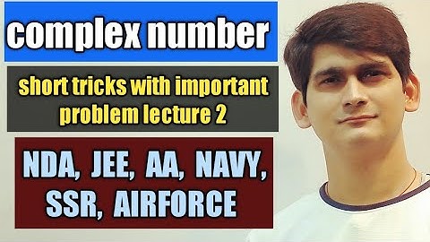 Complex numbers | NDA | AA | SSR | NAVY | AIRFORCE | X GROUP | COMPLEX NUMBERS DEFENCE MATHS | NDA