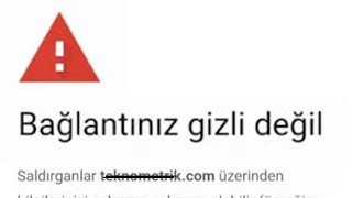 Google Chrome Bağlantınız Gizli Değil Hatası Çözümü (Bu Site Güvenli Bağlantı Sağlayamıyor) Resimi