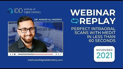 Perfect Intraoral Scans with Medit in less than 60 seconds - Webinar Replay
