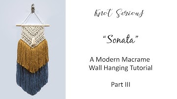 DIY: MACRAME WALL HANGING | Part III | HOW TO MACRAME Design by Knot Serious Studio