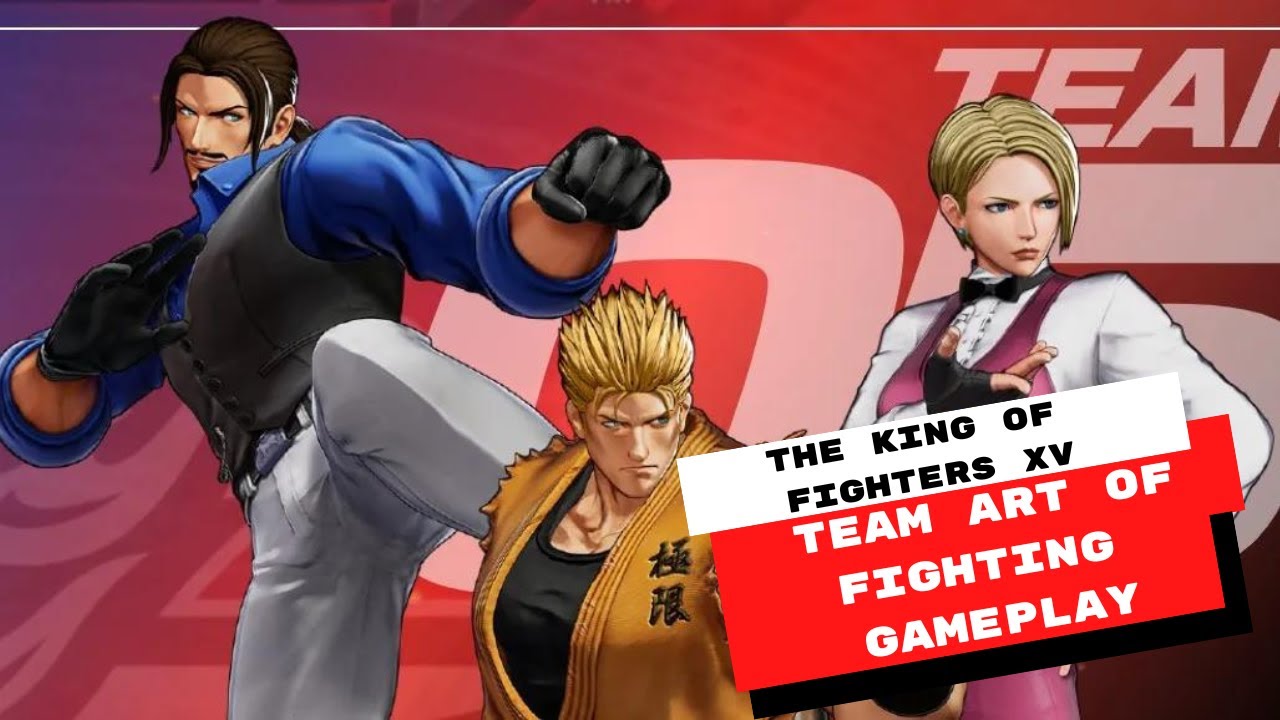 Kofxv Roster The King Of Fighters XV | Gameplay Team Art Of Fighting #KOFXV - YouTube