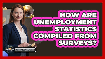 How Are Unemployment Statistics Compiled From Surveys?
