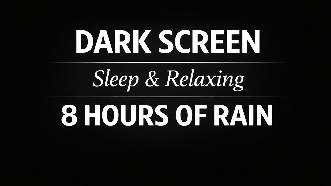 Dark Screen Rain Sounds 8 Hours