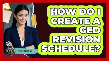 How Do I Create A GED Revision Schedule? - Your GED Coach