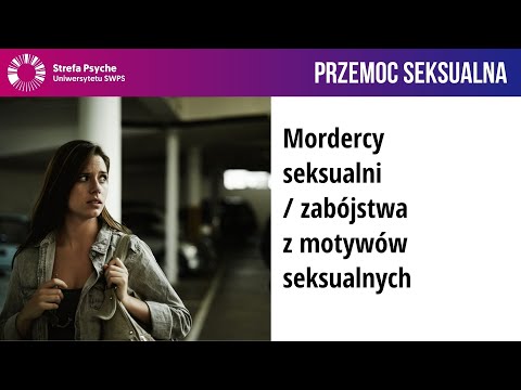 Mordercy seksualni / zabójstwa z motywów seksualnych - dr n.med. Robert Kowalczyk, Michalina Mruczyk