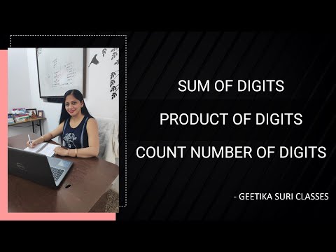 SUM OF DIGITS | PRODUCT OF DIGITS | COUNT NUMBER OF DIGITS | USING RECURSION