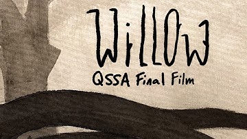 QSSA 2020 Final Film| Willow