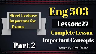 Eng 503|Lesson 27(Part 2)|Short And detailed Lecture|ELT