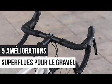 5 améliorations dont vous n'avez pas besoin pour le gravel bike