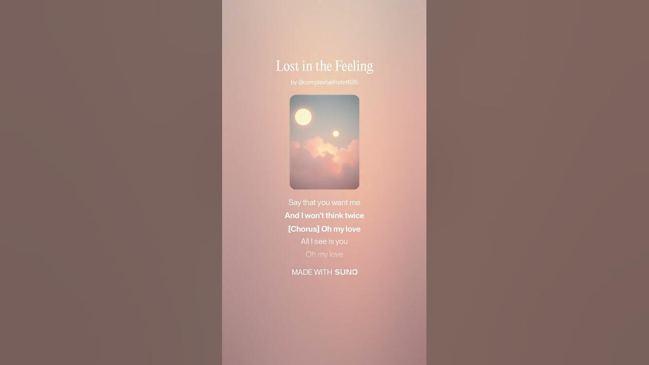 Lost in the Feeling Lost in the Feeling