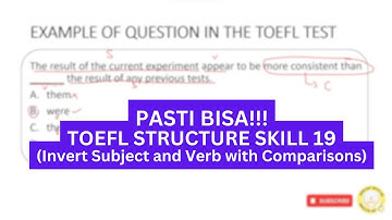 PASTI BISA! TOEFL Structure Skill 19 (Invert the Subject - Verb with Comparions) & Exercise 19