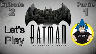 [Lets Play] Batman - The TellTale Series - épisode 2 partie 1