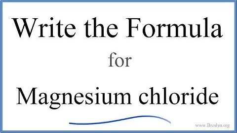 How to Write the Formula for MgCl2 (Magnesium chloride)