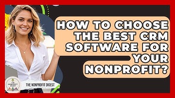 How To Choose The Best CRM Software For Your Nonprofit? - The Nonprofit Digest