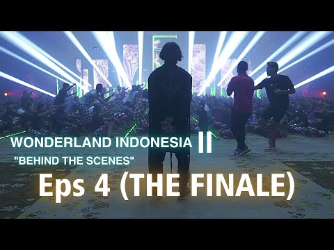 The Finale (Eps 4) Behind The Scenes of WONDERLAND INDONESIA 2