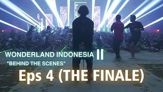 The Finale (Eps 4) Behind The Scenes of WONDERLAND INDONESIA 2