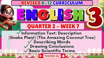 ENGLISH 3 QUARTER 2 WEEK 7 REVISED K-12 - INFORMATION TEXT: DESCRIPTION, DESCRIBING WORDS, DRAWING..