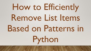 How to Efficiently Remove List Items Based on Patterns in Python