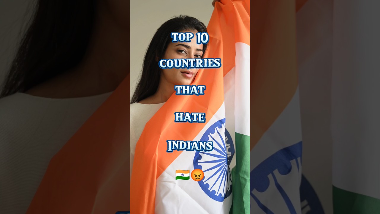 Top 10 Countries That Hate Indian! 🇮🇳 😡