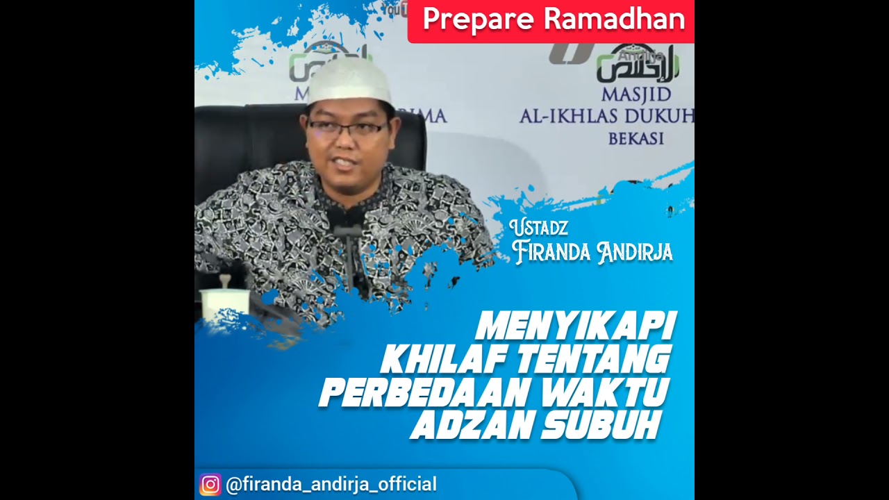 Menyikapi Khilaf Tentang Perbedaan Waktu Adzan Subuh - Ustadz Firanda Andirja