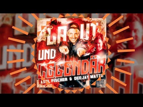 Laut und legendär - Axel Fischer & DJ Matze (Lyric Video)