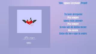 Ybiv, Ignasse LizzyGold, Penn9 - Pra Sempre (Lyrics)