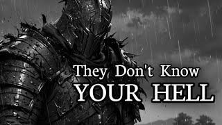 They Dont Know Your Hell