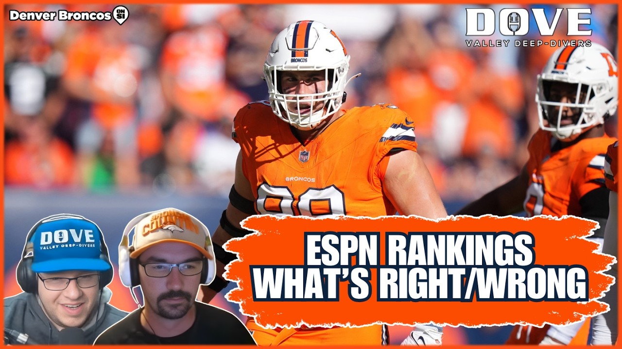 ESPN's Denver Broncos Rankings: What They Got Right & Wrong | Dove Valley Deep Divers