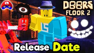 Doors Floor 2  BIG UPDATES and OFFICIAL MESSAGES from DEVELOPER about the RELEASE DATE