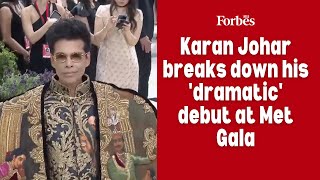 Karan Johar Breaks Down His Dramatic Debut At Met Gala