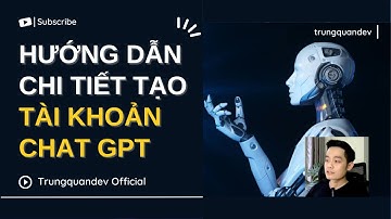 Hướng dẫn chi tiết cách tạo tài khoản Chat GPT từ A-Z