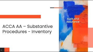 ACCA AA - Substantive Procedures - Inventory