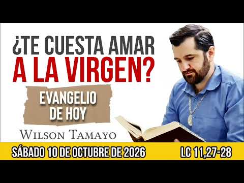Evangelio de hoy SÁBADO 10 de OCTUBRE (Lc 11,27-28) | Wilson Tamayo | Tres Mensajes