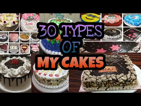 30 different types of cakes made by me and their  names