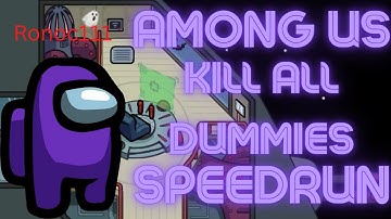 Among us Kill all Dummies speedrun