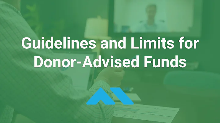 Guidelines and Limits for Donor-Advised Funds - Maximum Tax Deductions for Charitable Gifts