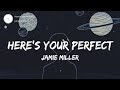 Here&#39;s Your Perfect - Jamie Miller / / Lyrics