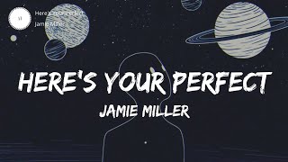 Here&#39;s Your Perfect - Jamie Miller / / Lyrics