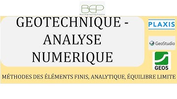 Géotechnque  - La modélisation numérique (méthodes analytique, éléments finis, équilibre limites)