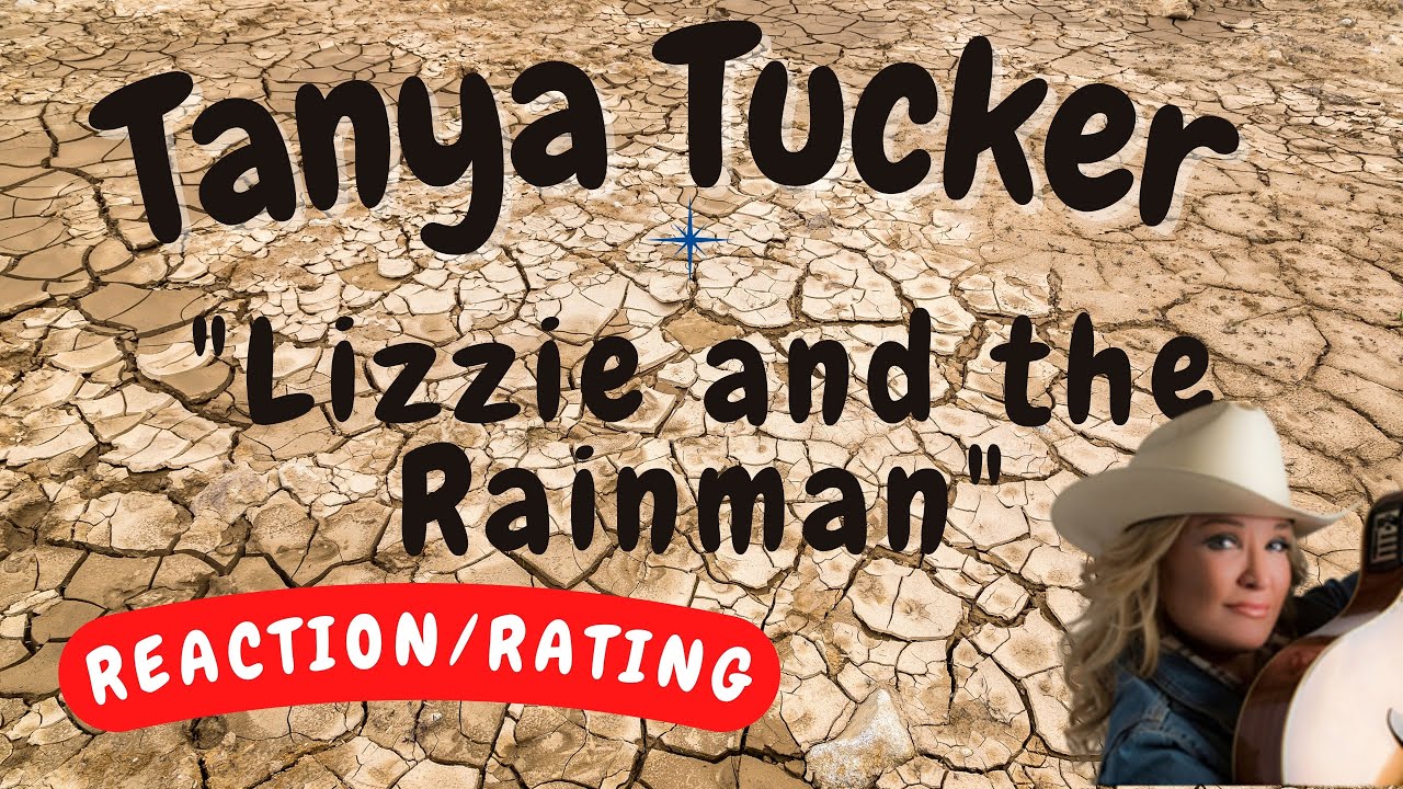 Tanya Tucker Lizzie and the Rainman [REACTION/RATING] YouTube