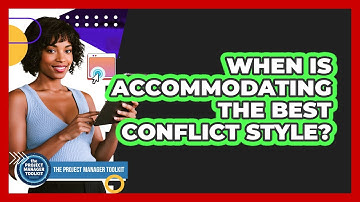 When Is Accommodating The Best Conflict Style?