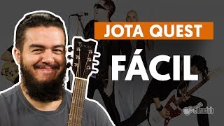 Fácil - Jota Quest (aula de violão) chords