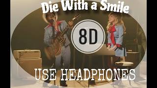 Lady Gaga \u0026 Bruno Mars – Die With A Smile (8D Audio) 🎧 | Immersive Headphones Experience
