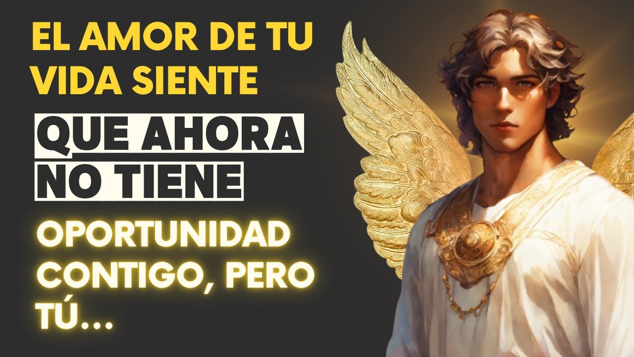 EL AMOR DE TU VIDA siente que ahora NO TIENE OPORTUNIDAD CONTIGO, pero ...