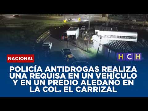 Policía antidrogas realiza una requisa en un vehículo y en un predio aledaño en la col. El Carrizal