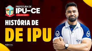 CONCURSO PREF. IPU/CE: História De Ipu | Com o Profº. Wesley Guerra