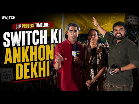 CJP Protest Core: Day 1 Se Day 37 Tak, Switch Team Ne Ground Pe Kya Dekha? | Timeline | LIVE