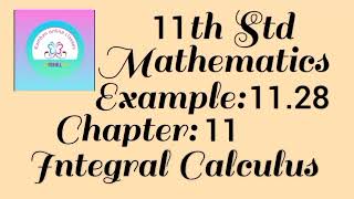 11th Std TN Mathematics Example : 11.28 Chapter : 11 Integral Calculus.