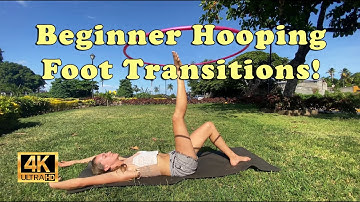 Beginner Hooping Tutorials - Foot Transitions!