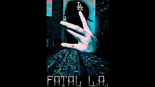 FATAL L.A. H-BLOCK, LIVING PROOF @FATAL213HBLOCK